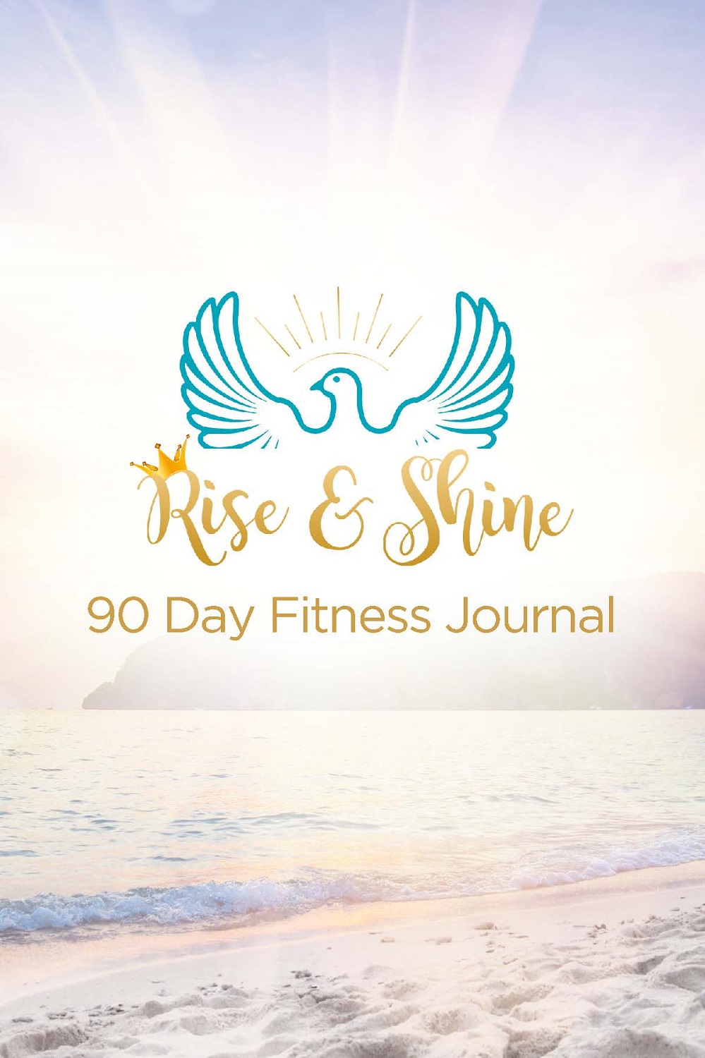 Rise & Shine 90 Day Fitness Journal